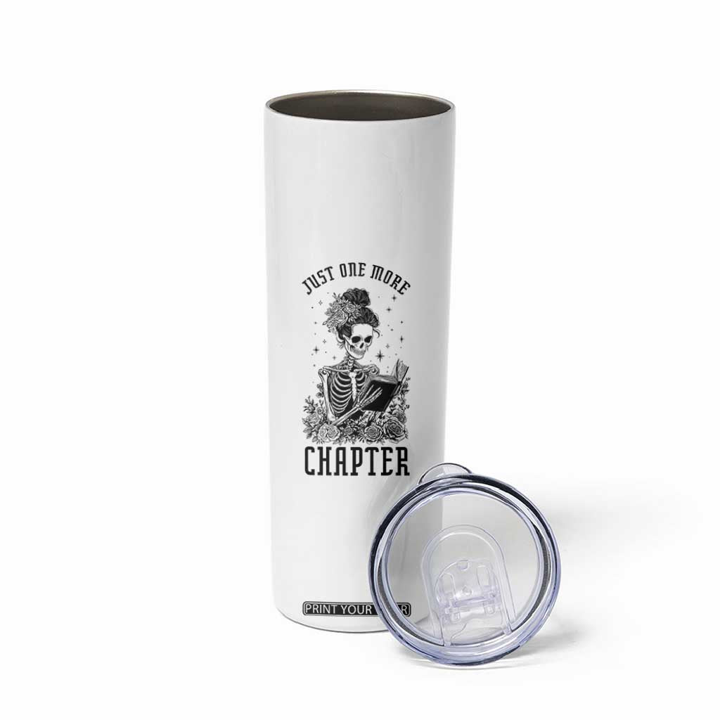 Funny Skeleton Book Lover Skinny Tumbler Just One More Chapter