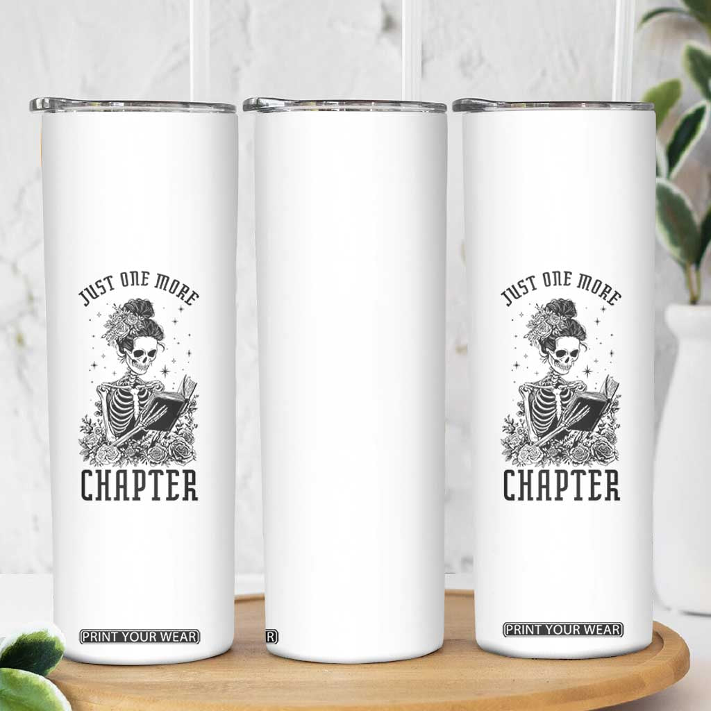 Funny Skeleton Book Lover Skinny Tumbler Just One More Chapter