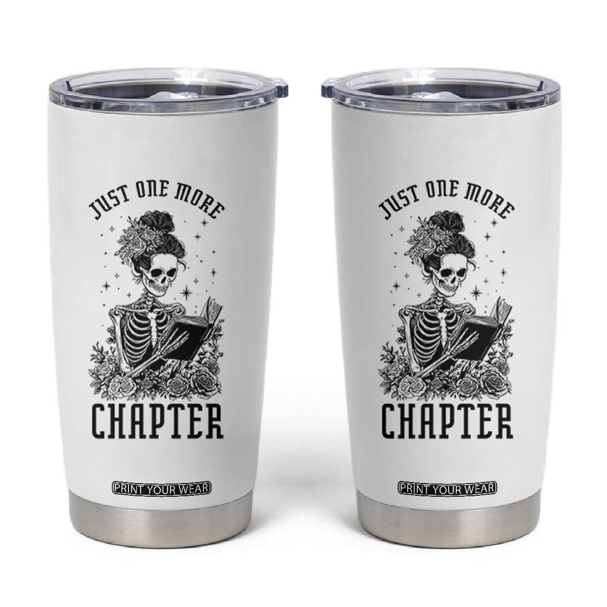 Funny Skeleton Book Lover Tumbler Cup Just One More Chapter TS12 White Print Your Wear