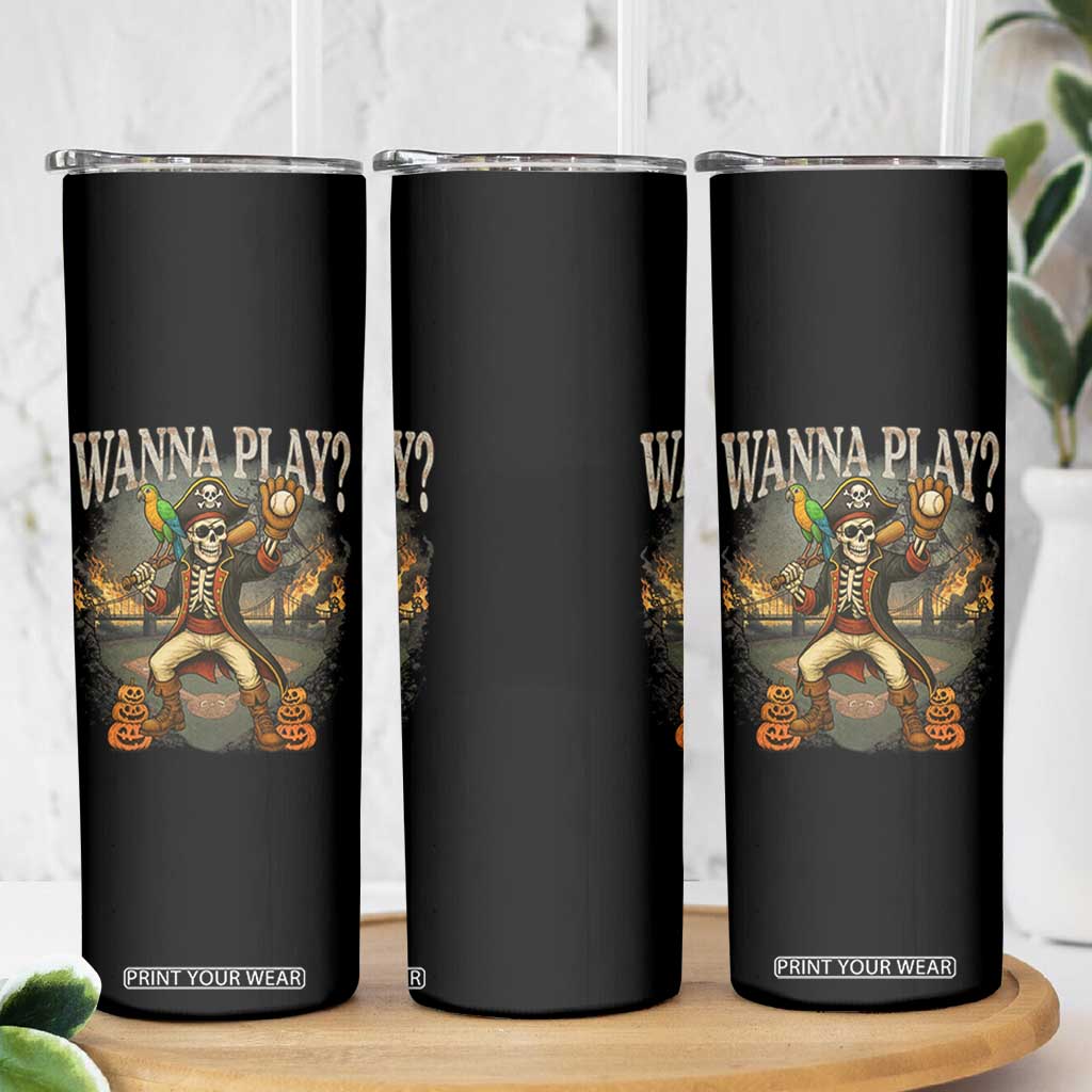 Halloween Baseball Skinny Tumbler Funny Wanna Play Dabbing Pirate Skeleton Catcher TS12 Print Your Wear