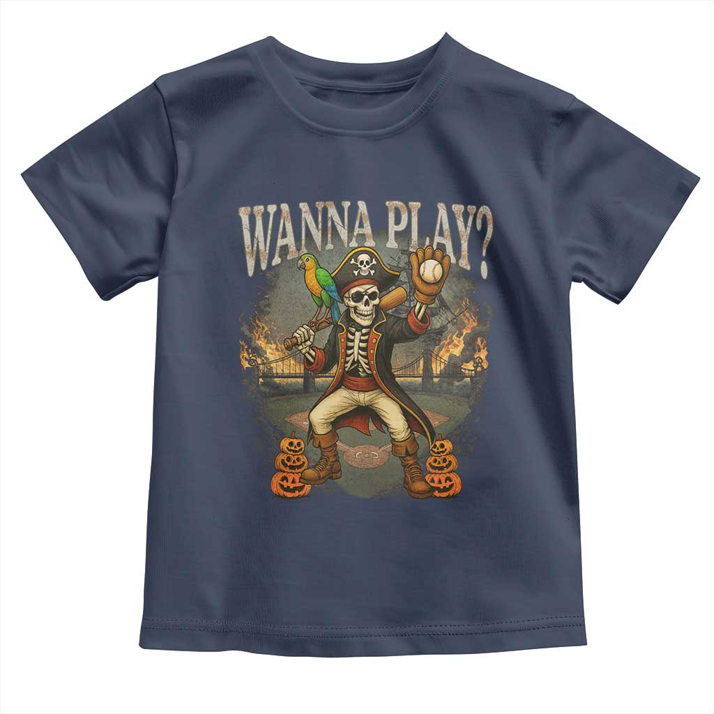 Halloween Baseball Toddler T Shirt Funny Wanna Play Dabbing Pirate Skeleton Catcher TS12 Navy Print Your Wear