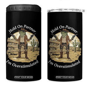 Hold On Partner I Am Overstimulated 4 in 1 Can Cooler Tumbler Funny Cowboy Frog TS12 One Size: 16 oz Black Print Your Wear