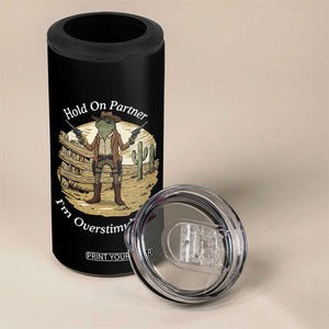 Hold On Partner I Am Overstimulated 4 in 1 Can Cooler Tumbler Funny Cowboy Frog TS12 Print Your Wear