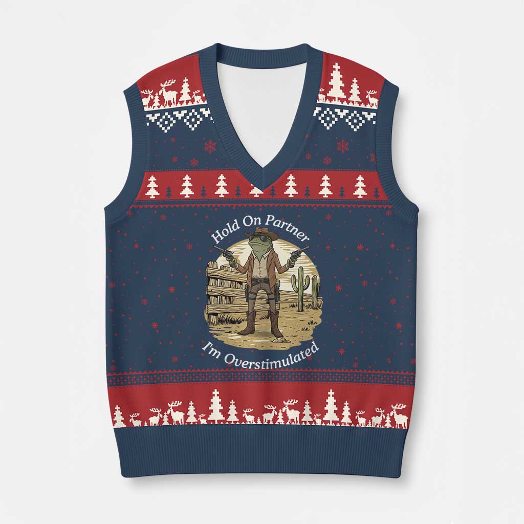 Hold On Partner I Am Overstimulated V-Neck Knit Sweater Vest Funny Cowboy Frog TS12 Navy Red Print Your Wear