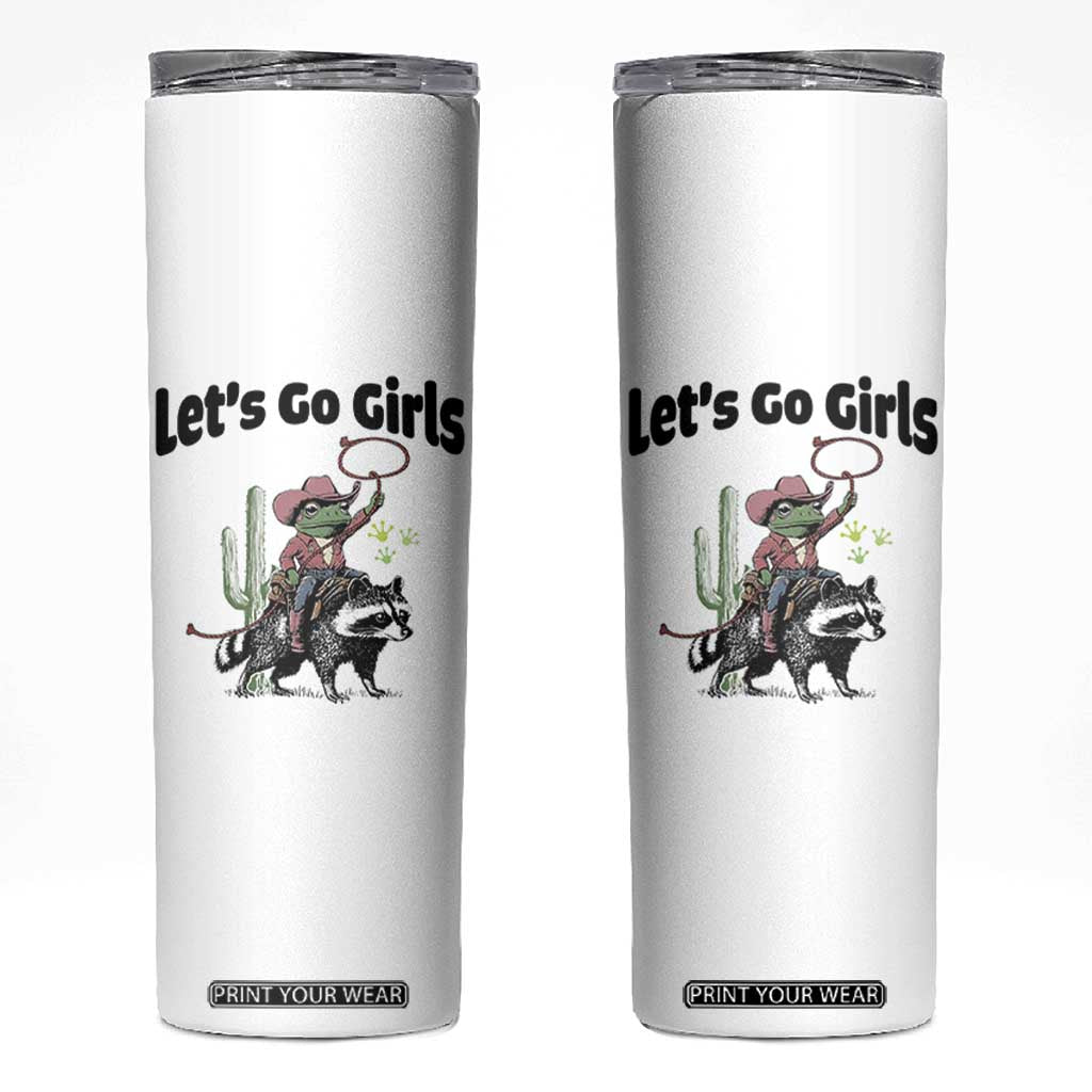 Cowboy Frog Riding Raccoon Skinny Tumbler Let's Go Girls TS12 White Print Your Wear