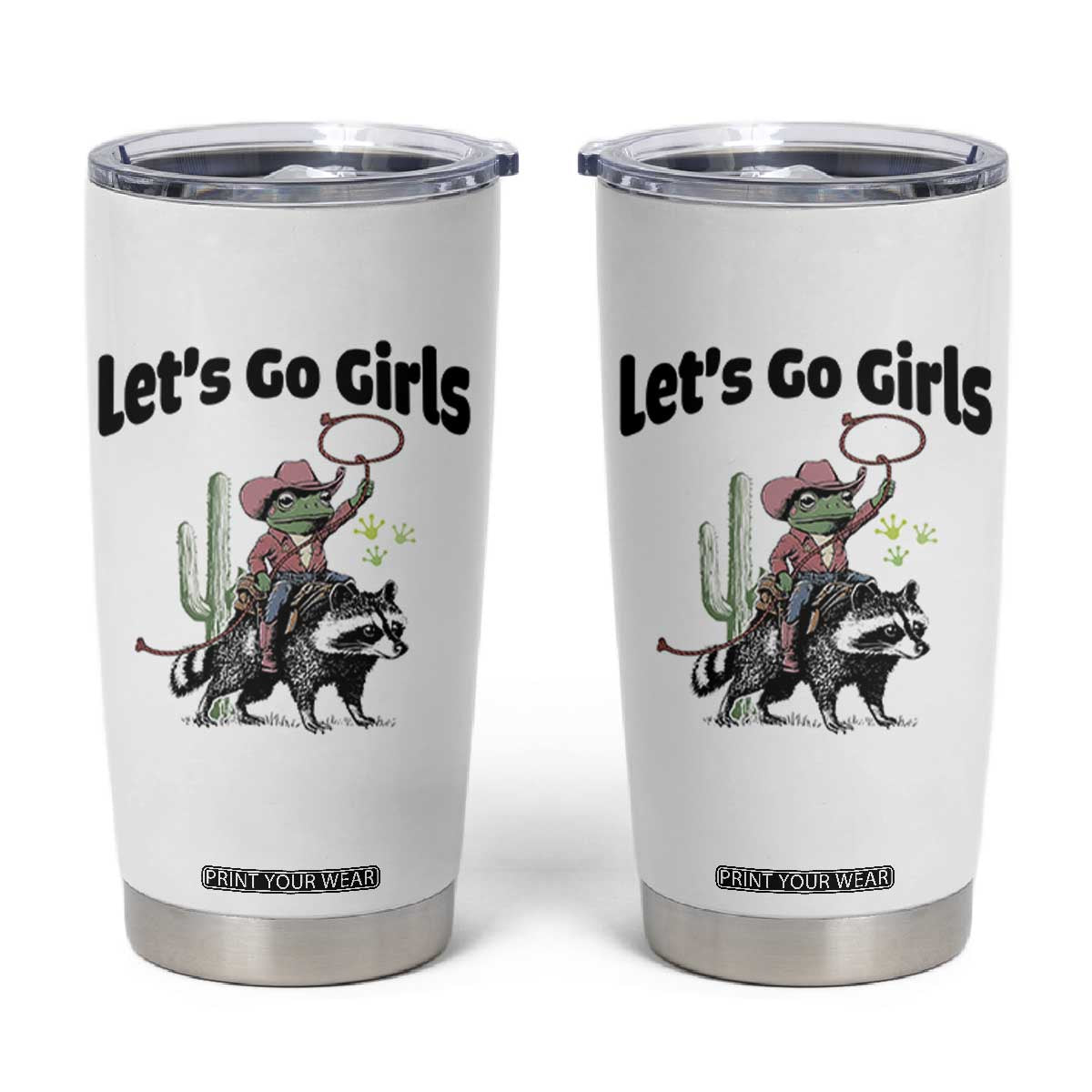Cowboy Frog Riding Raccoon Tumbler Cup Let's Go Girls TS12 White Print Your Wear