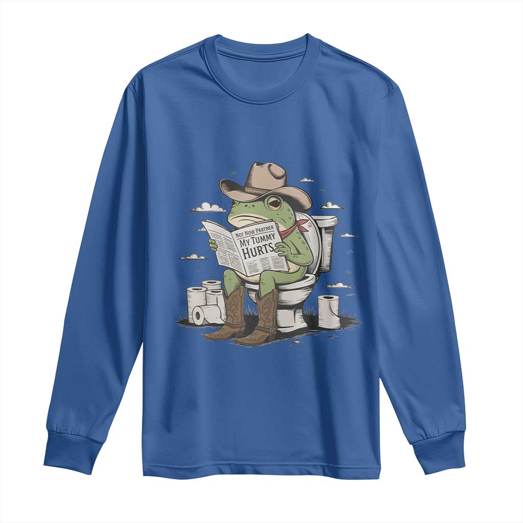 Funny Cowboy Frog Long Sleeve Shirt Not Now Partner My Tummy Hurts TS12 Royal Blue Print Your Wear