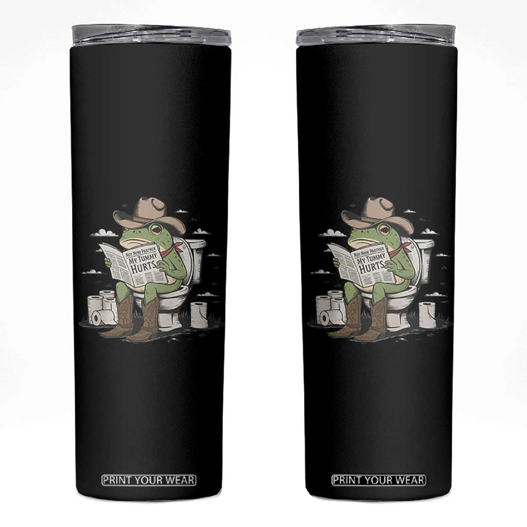 Funny Cowboy Frog Skinny Tumbler Not Now Partner My Tummy Hurts TS12 Black Print Your Wear