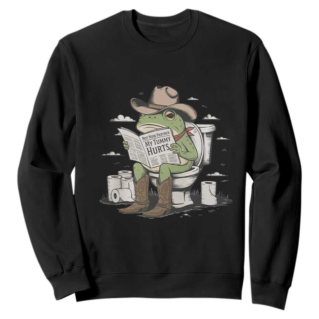 Funny Cowboy Frog Sweatshirt Not Now Partner My Tummy Hurts TS12 Black Print Your Wear