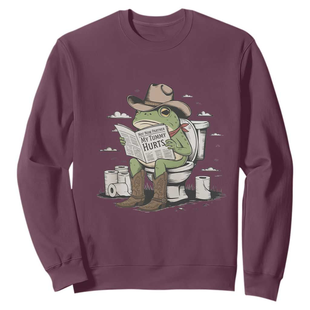 Funny Cowboy Frog Sweatshirt Not Now Partner My Tummy Hurts TS12 Maroon Print Your Wear