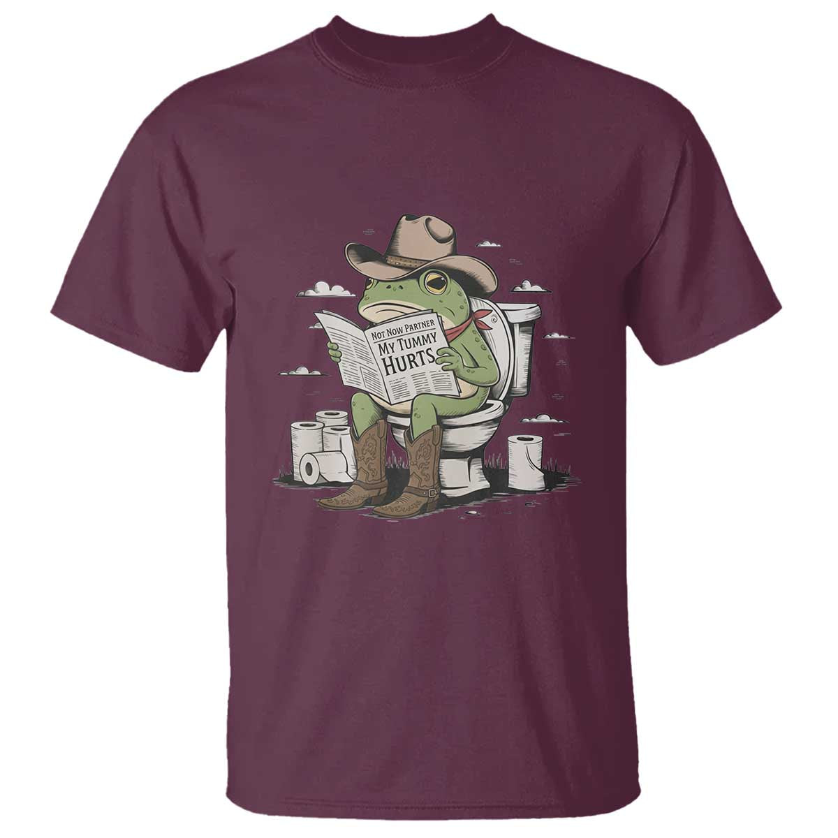 Funny Cowboy Frog T Shirt Not Now Partner My Tummy Hurts TS12 Maroon Print Your Wear