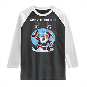 Funny Christmas Drinking Raglan Shirt Are you Drunk Santa TS12 Black White Print Your Wear