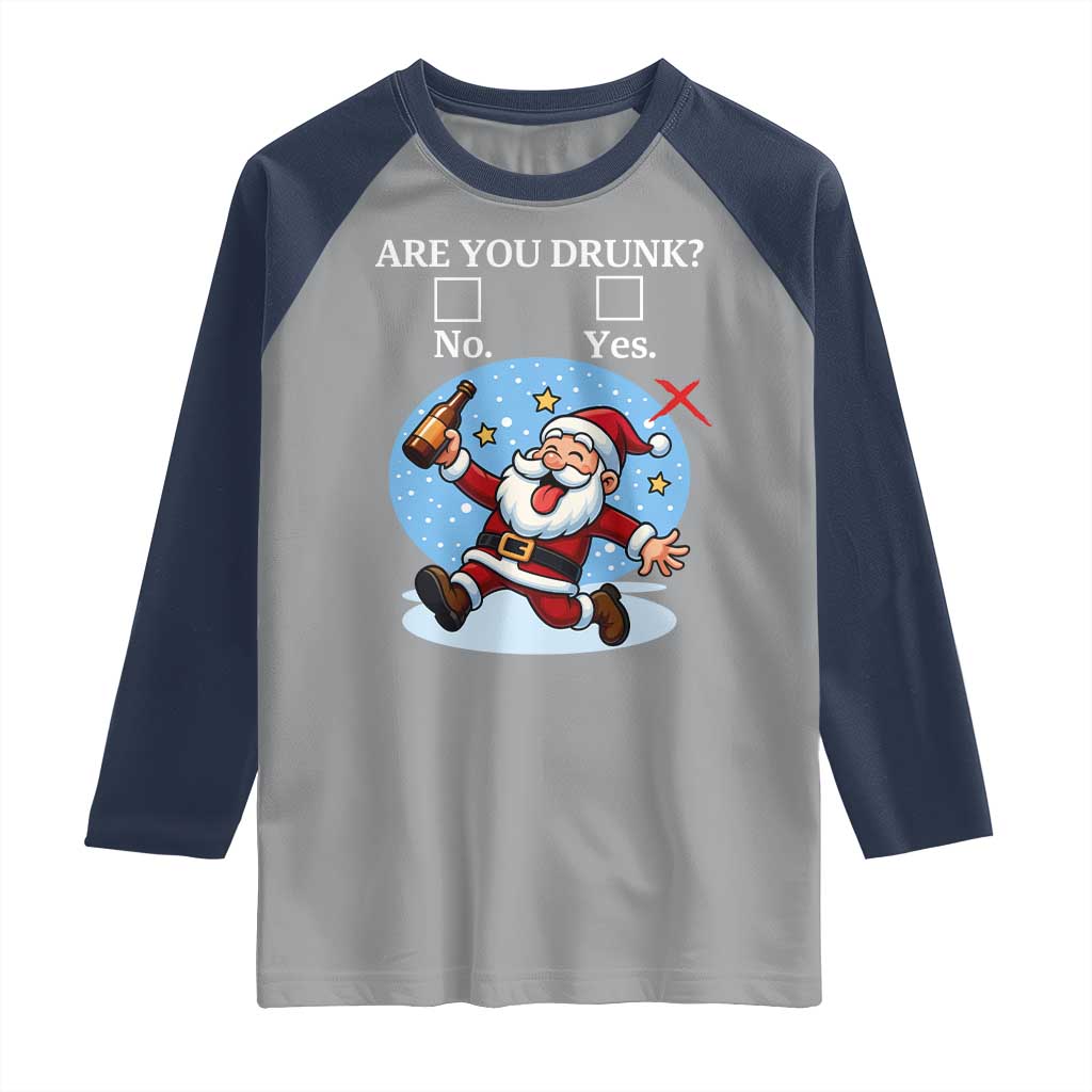 Funny Christmas Drinking Raglan Shirt Are you Drunk Santa TS12 Sport Gray Navy Print Your Wear