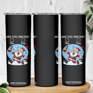Funny Christmas Drinking Skinny Tumbler Are you Drunk Santa TS12 Print Your Wear