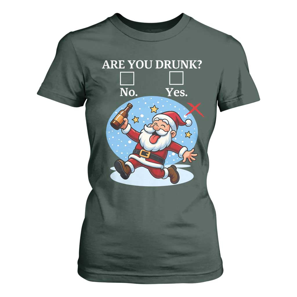Funny Christmas Drinking T Shirt For Women Are you Drunk Santa TS12 Dark Forest Green Print Your Wear