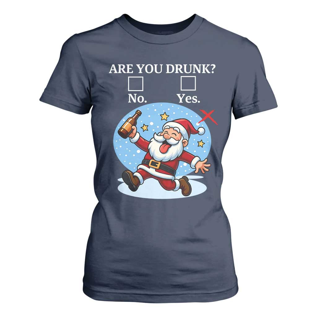 Funny Christmas Drinking T Shirt For Women Are you Drunk Santa TS12 Navy Print Your Wear