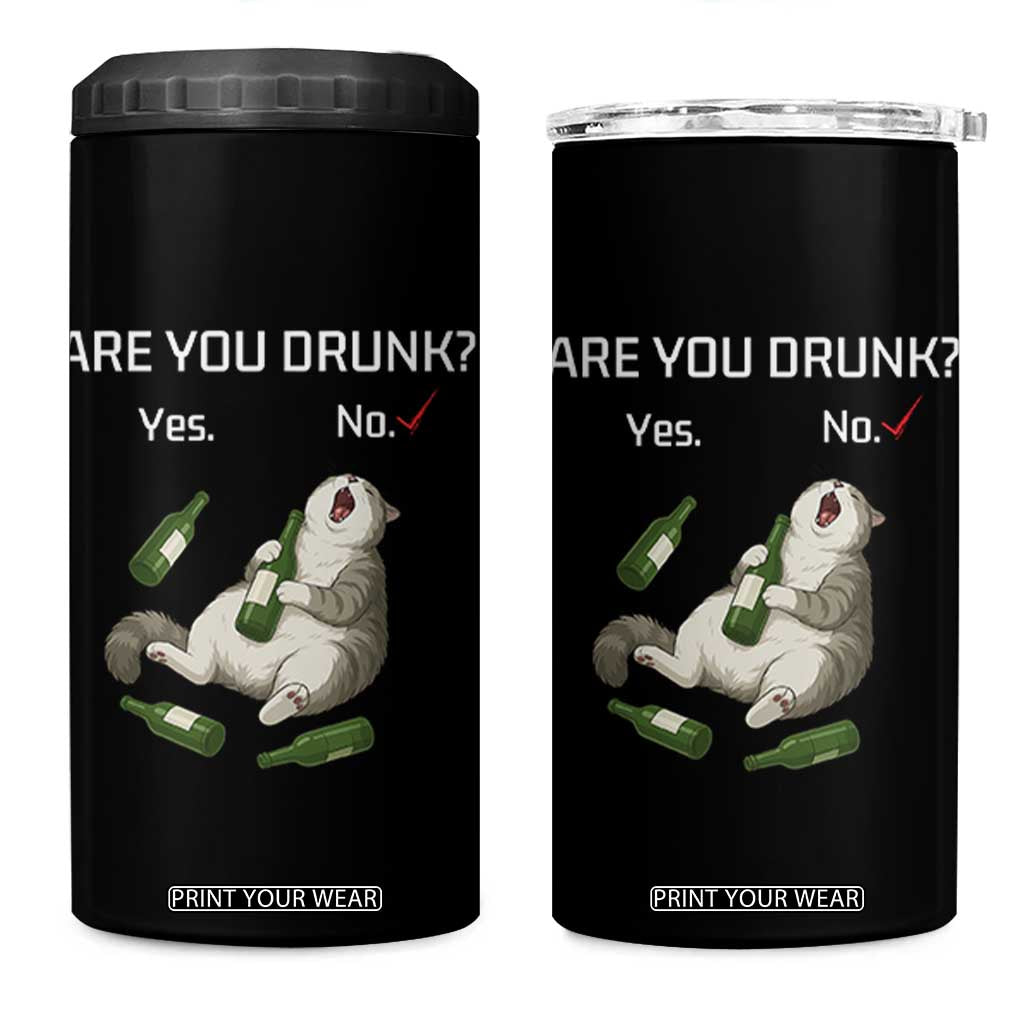 Cat Lover Humor 4 in 1 Can Cooler Tumbler Are You Drunk Funny Beer Gift TS12 One Size: 16 oz Black Print Your Wear