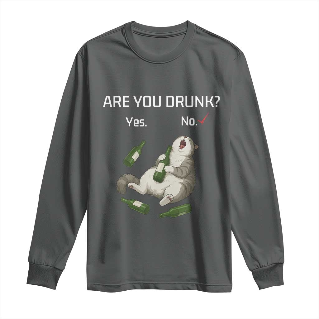 Cat Lover Humor Long Sleeve Shirt Are You Drunk Funny Beer Gift TS12 Dark Heather Print Your Wear