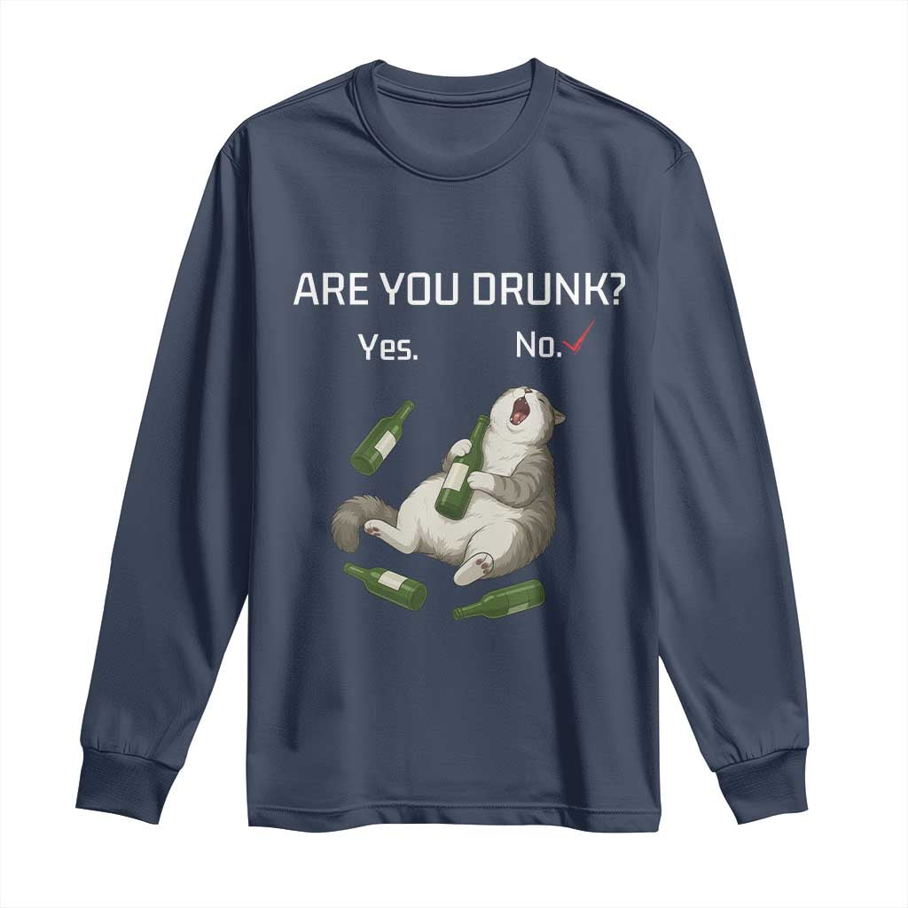Cat Lover Humor Long Sleeve Shirt Are You Drunk Funny Beer Gift TS12 Navy Print Your Wear