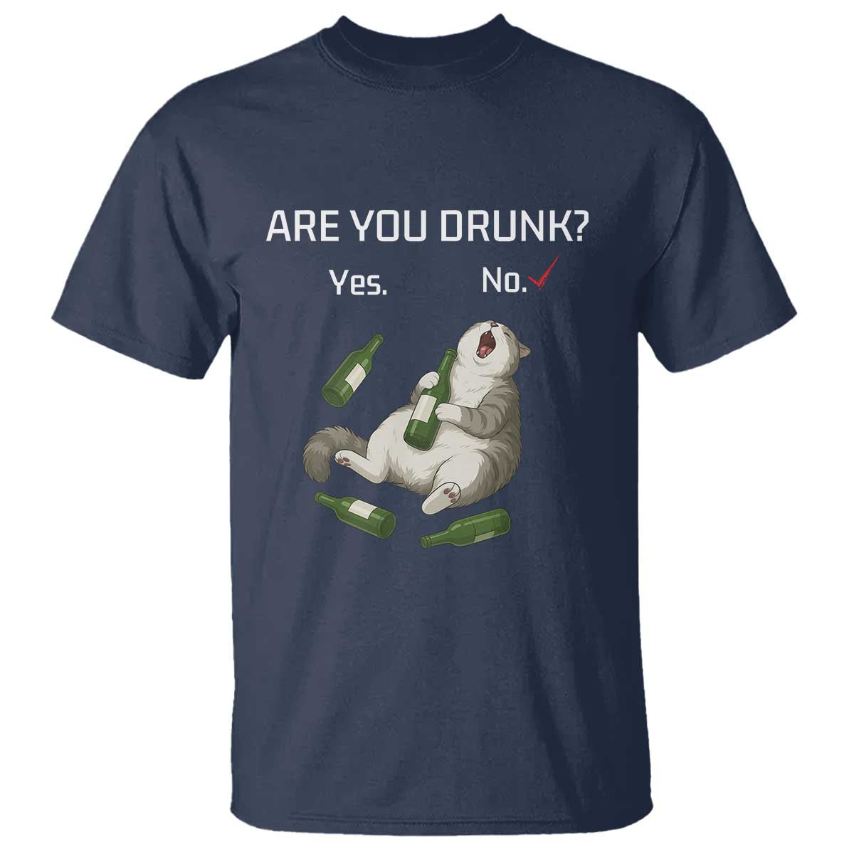 Cat Lover Humor T Shirt Are You Drunk Funny Beer Gift TS12 Navy Print Your Wear