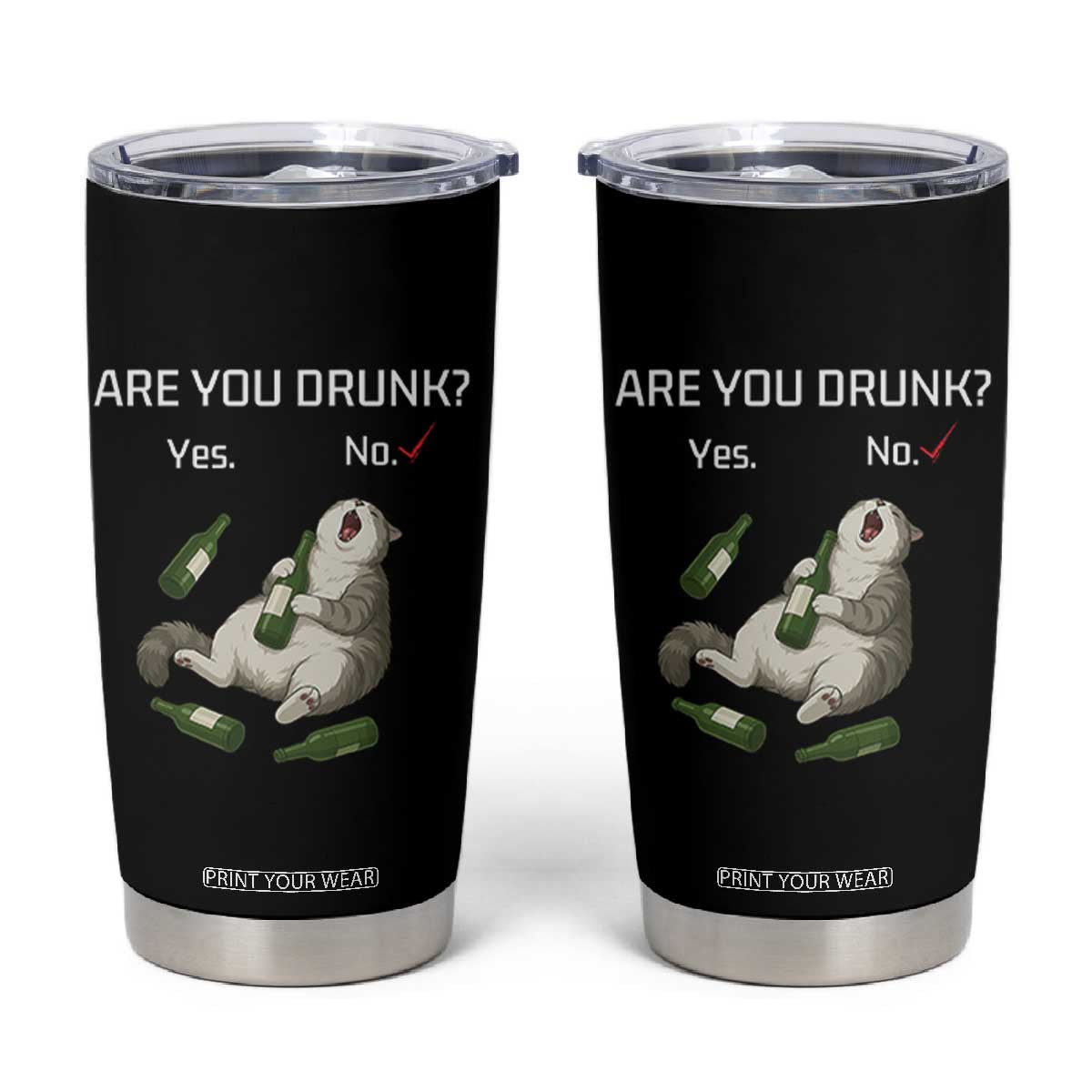 Cat Lover Humor Tumbler Cup Are You Drunk Funny Beer Gift TS12 Black Print Your Wear