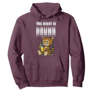 Funny Cat Drinking Beer Hoodie You Might Be Drunk TS12 Maroon Print Your Wear