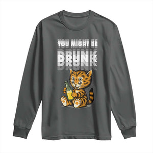 Funny Cat Drinking Beer Long Sleeve Shirt You Might Be Drunk TS12 Dark Heather Print Your Wear