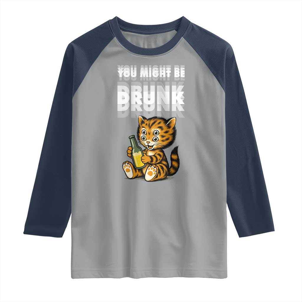 Funny Cat Drinking Beer Raglan Shirt You Might Be Drunk TS12 Sport Gray Navy Print Your Wear