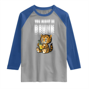 Funny Cat Drinking Beer Raglan Shirt You Might Be Drunk TS12 Sport Gray Royal Print Your Wear