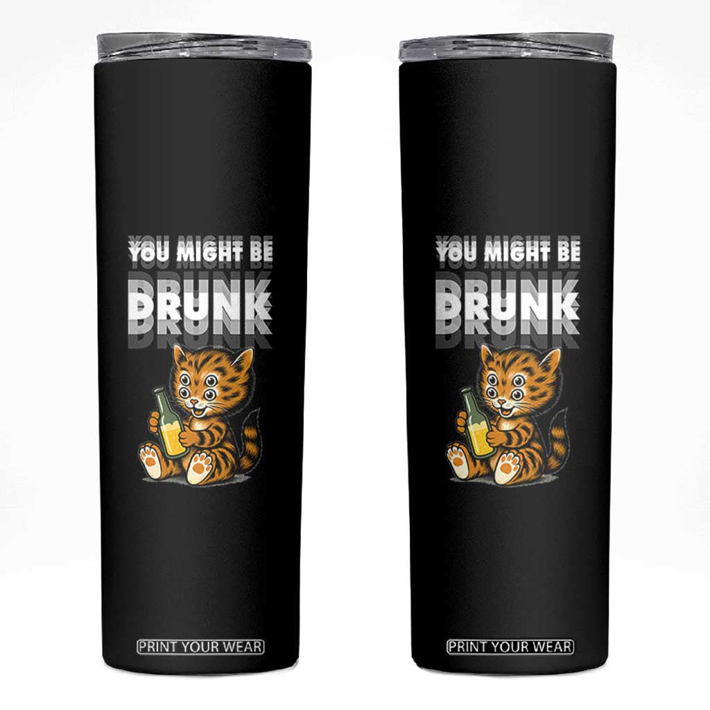 Funny Cat Drinking Beer Skinny Tumbler You Might Be Drunk TS12 Black Print Your Wear