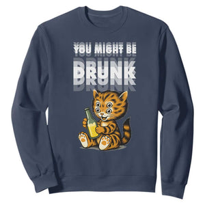 Funny Cat Drinking Beer Sweatshirt You Might Be Drunk TS12 Navy Print Your Wear