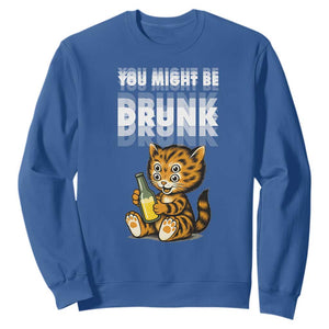 Funny Cat Drinking Beer Sweatshirt You Might Be Drunk TS12 Royal Blue Print Your Wear