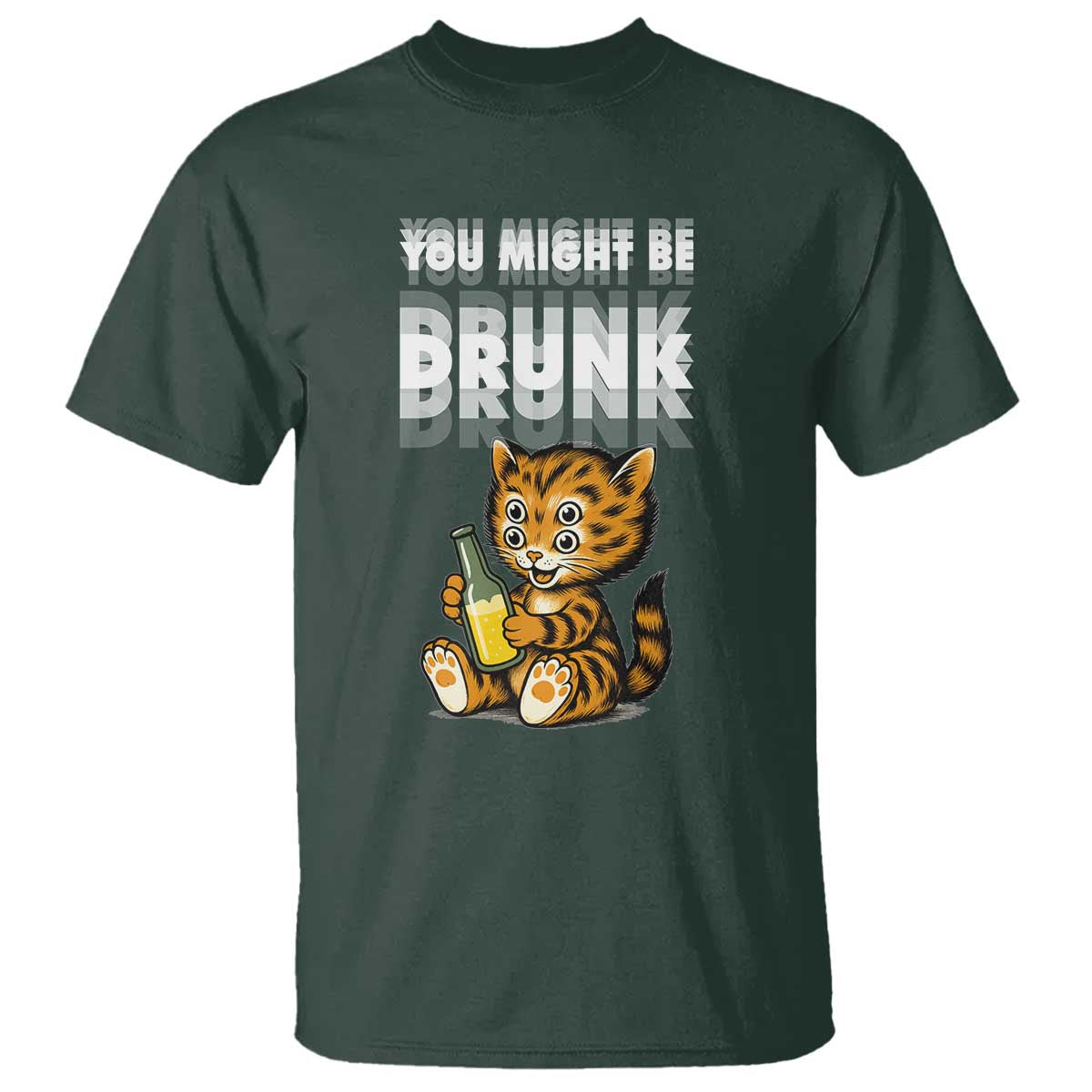 Funny Cat Drinking Beer T Shirt You Might Be Drunk TS12 Dark Forest Green Print Your Wear