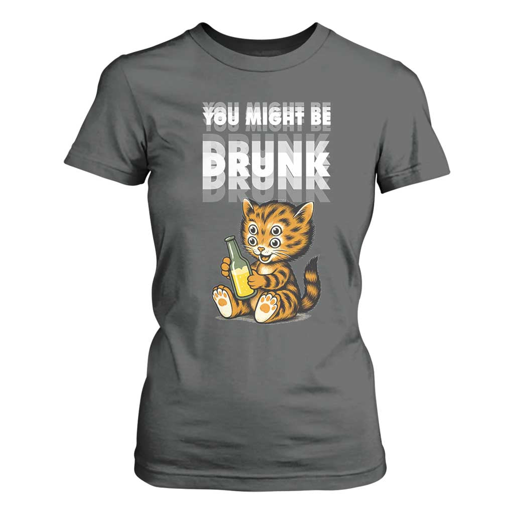 Funny Cat Drinking Beer T Shirt For Women You Might Be Drunk TS12 Dark Heather Print Your Wear