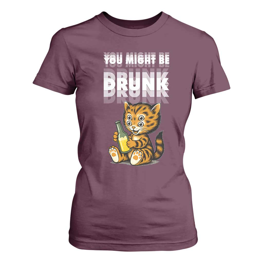 Funny Cat Drinking Beer T Shirt For Women You Might Be Drunk TS12 Maroon Print Your Wear