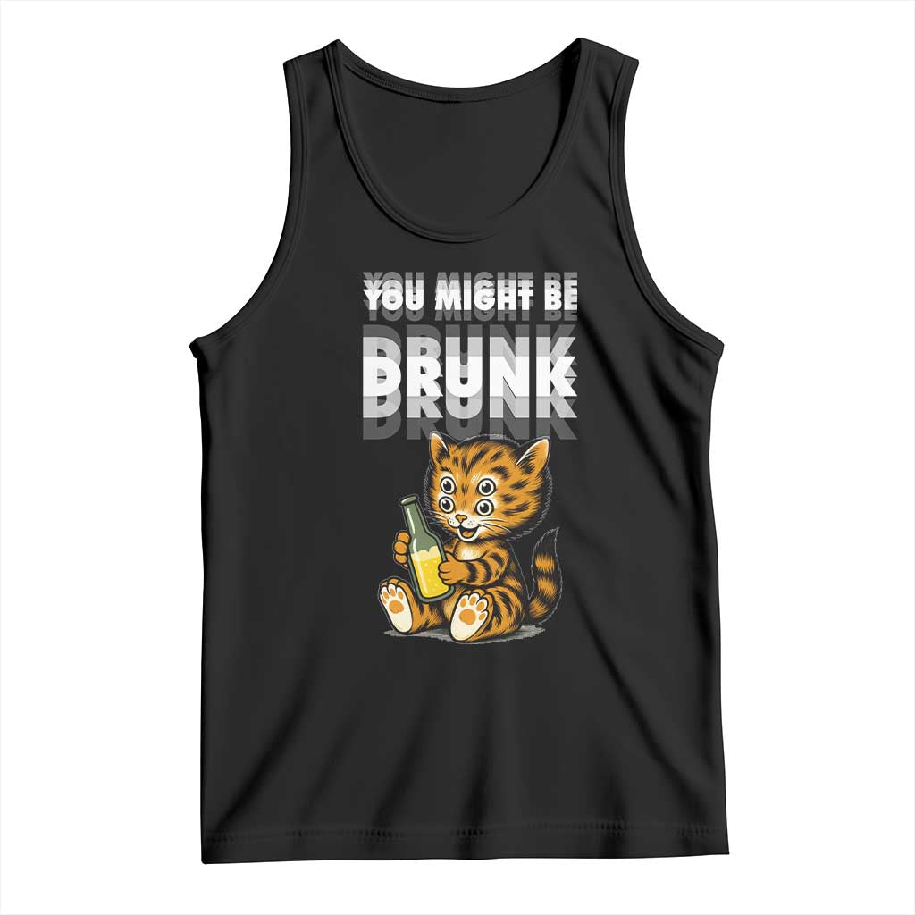 Funny Cat Drinking Beer Tank Top You Might Be Drunk TS12 Black Print Your Wear