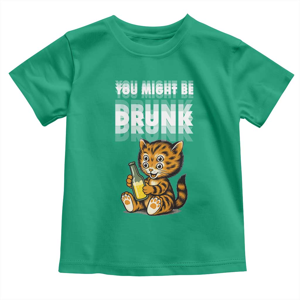 Funny Cat Drinking Beer Toddler T Shirt You Might Be Drunk TS12 Irish Green Print Your Wear