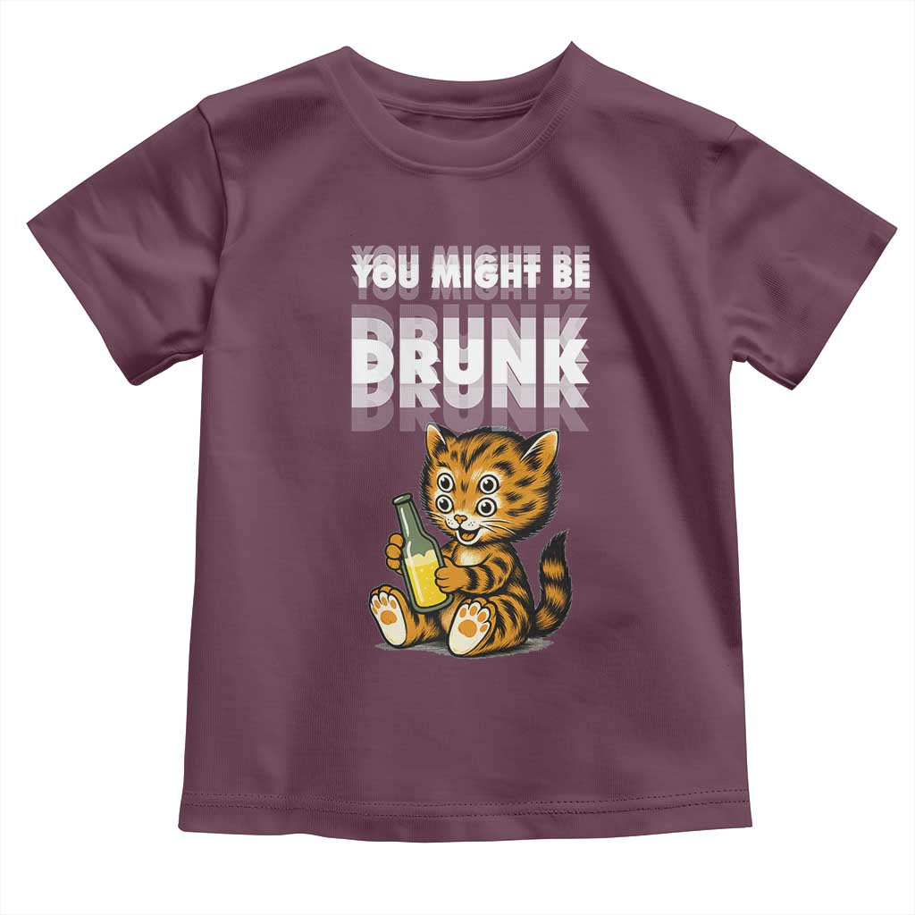 Funny Cat Drinking Beer Toddler T Shirt You Might Be Drunk TS12 Maroon Print Your Wear
