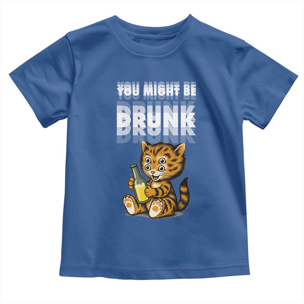 Funny Cat Drinking Beer Toddler T Shirt You Might Be Drunk TS12 Royal Blue Print Your Wear