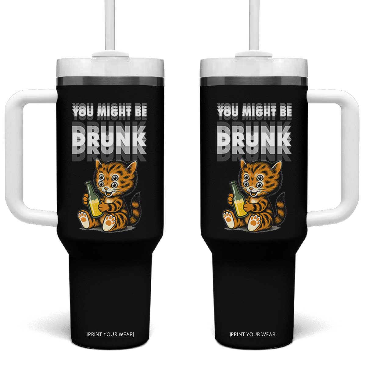 Funny Cat Drinking Beer Tumbler With Handle You Might Be Drunk TS12 One Size: 40 oz Black Print Your Wear