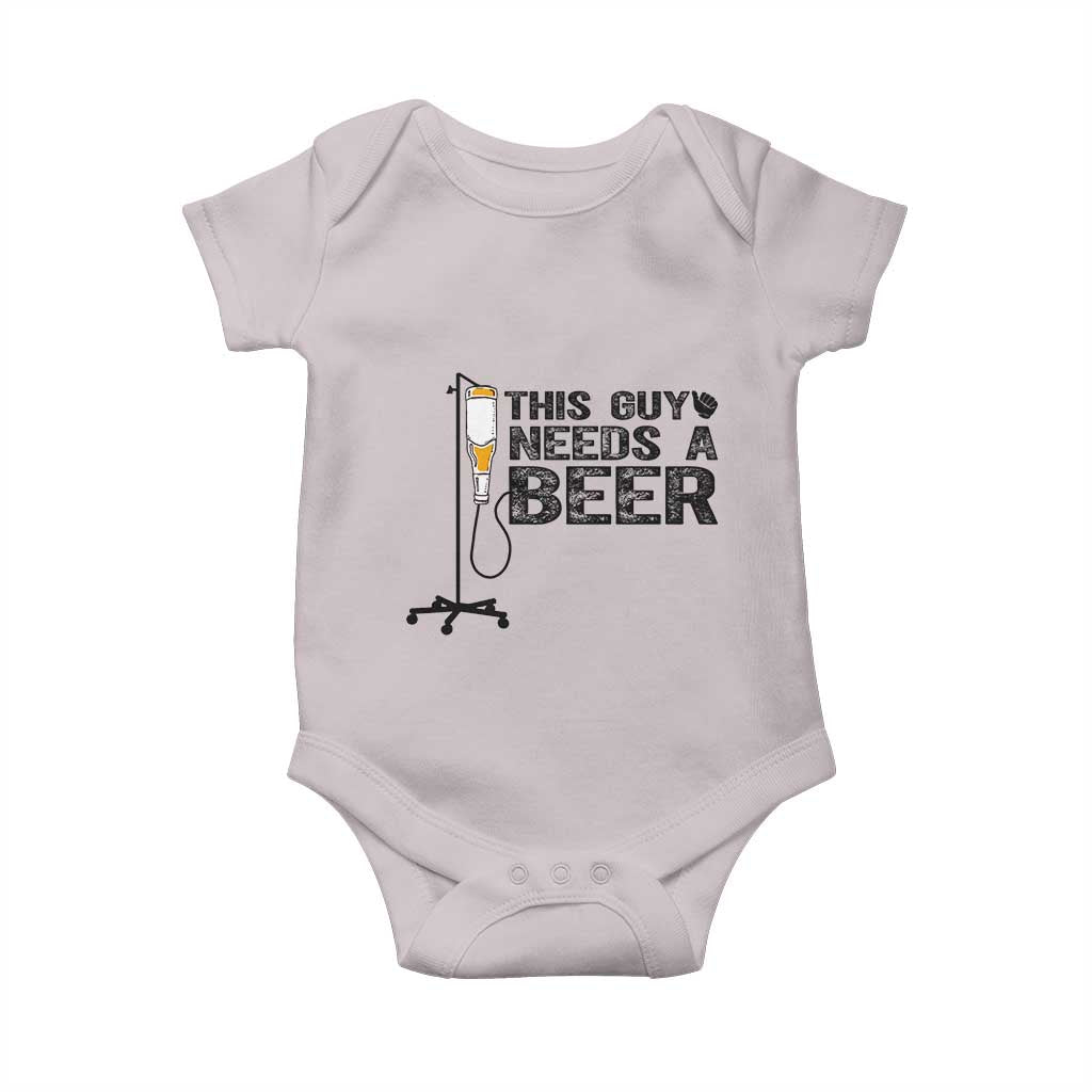Funny Drinking Lover Baby Onesie This Guy Needs A Beer TS12 Ice Gray Print Your Wear