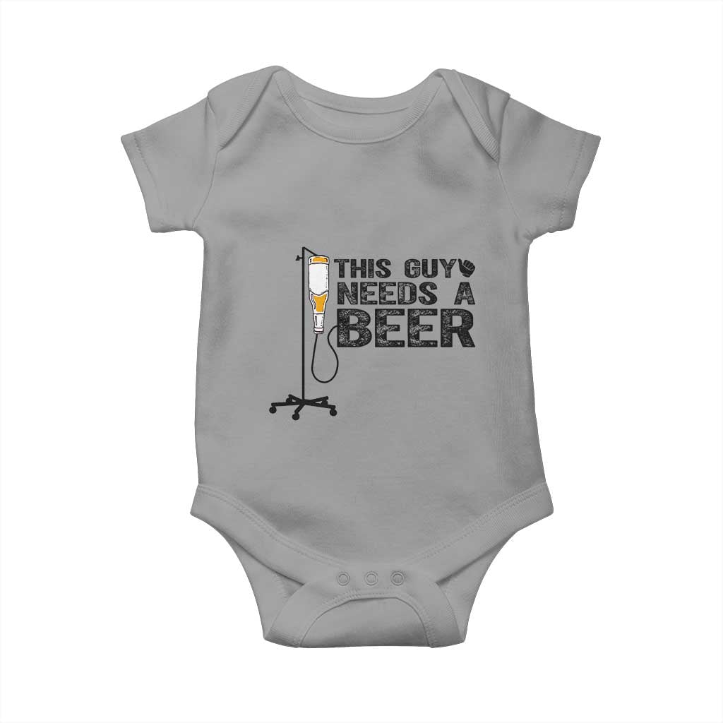 Funny Drinking Lover Baby Onesie This Guy Needs A Beer TS12 Sport Gray Print Your Wear