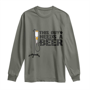 Funny Drinking Lover Long Sleeve Shirt This Guy Needs A Beer TS12 Military Green Print Your Wear