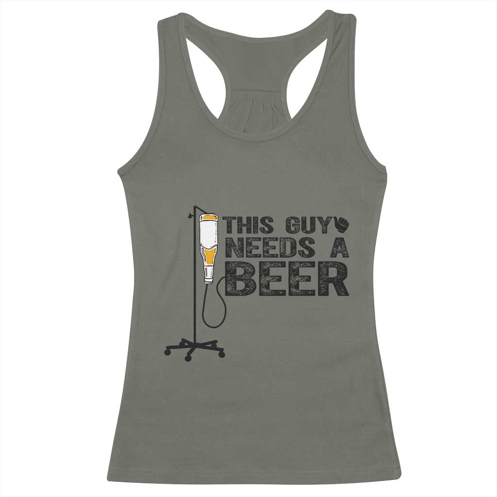 Funny Drinking Lover Racerback Tank Top This Guy Needs A Beer TS12 Military Green Print Your Wear