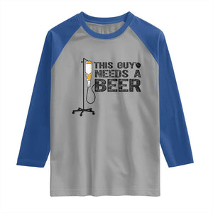 Funny Drinking Lover Raglan Shirt This Guy Needs A Beer TS12 Sport Gray Royal Print Your Wear