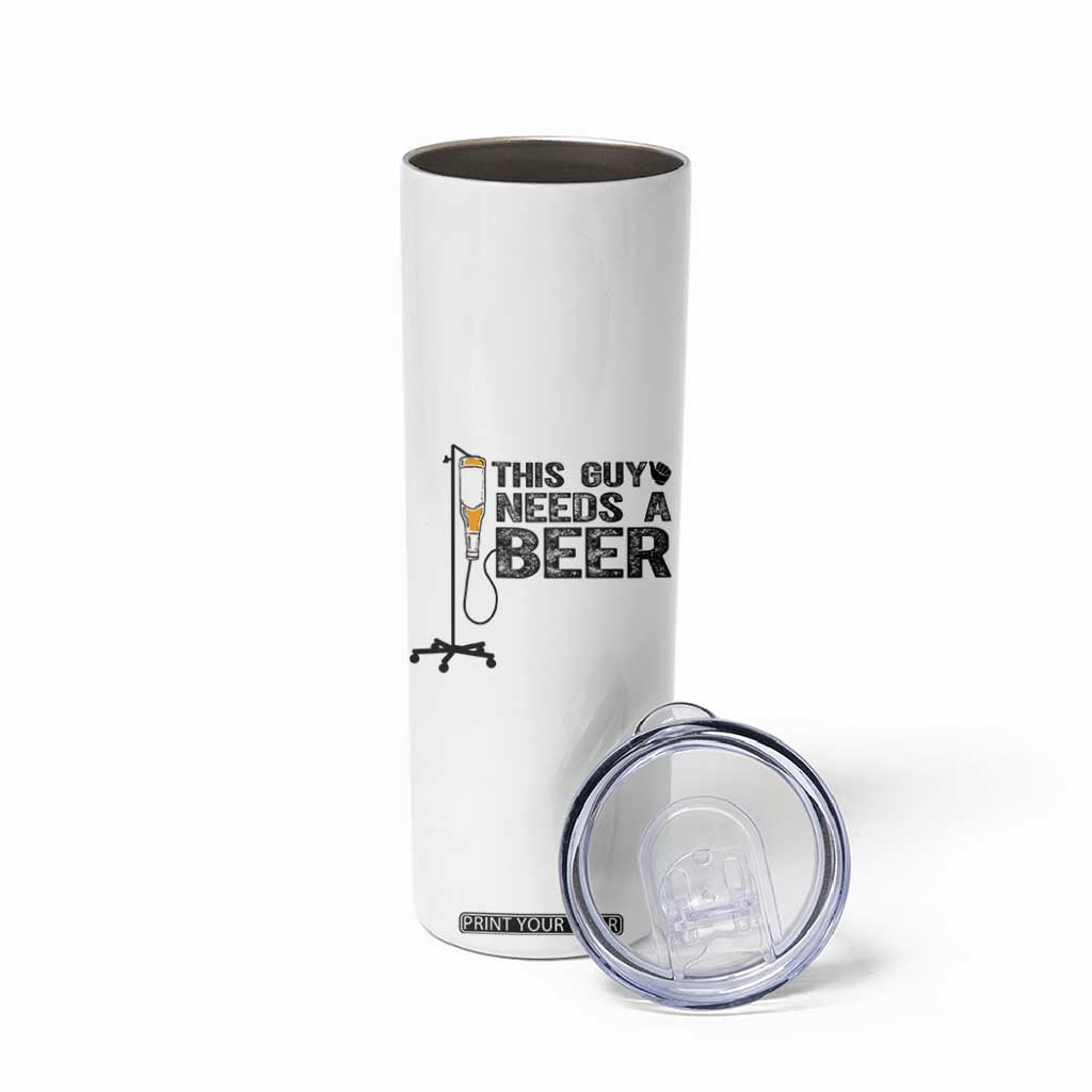 Funny Drinking Lover Skinny Tumbler This Guy Needs A Beer TS12 Print Your Wear