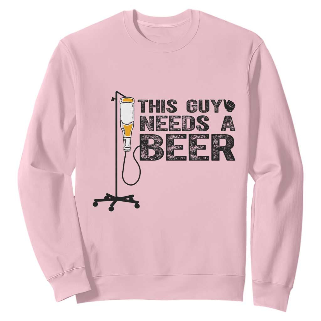 Funny Drinking Lover Sweatshirt This Guy Needs A Beer TS12 Light Pink Print Your Wear