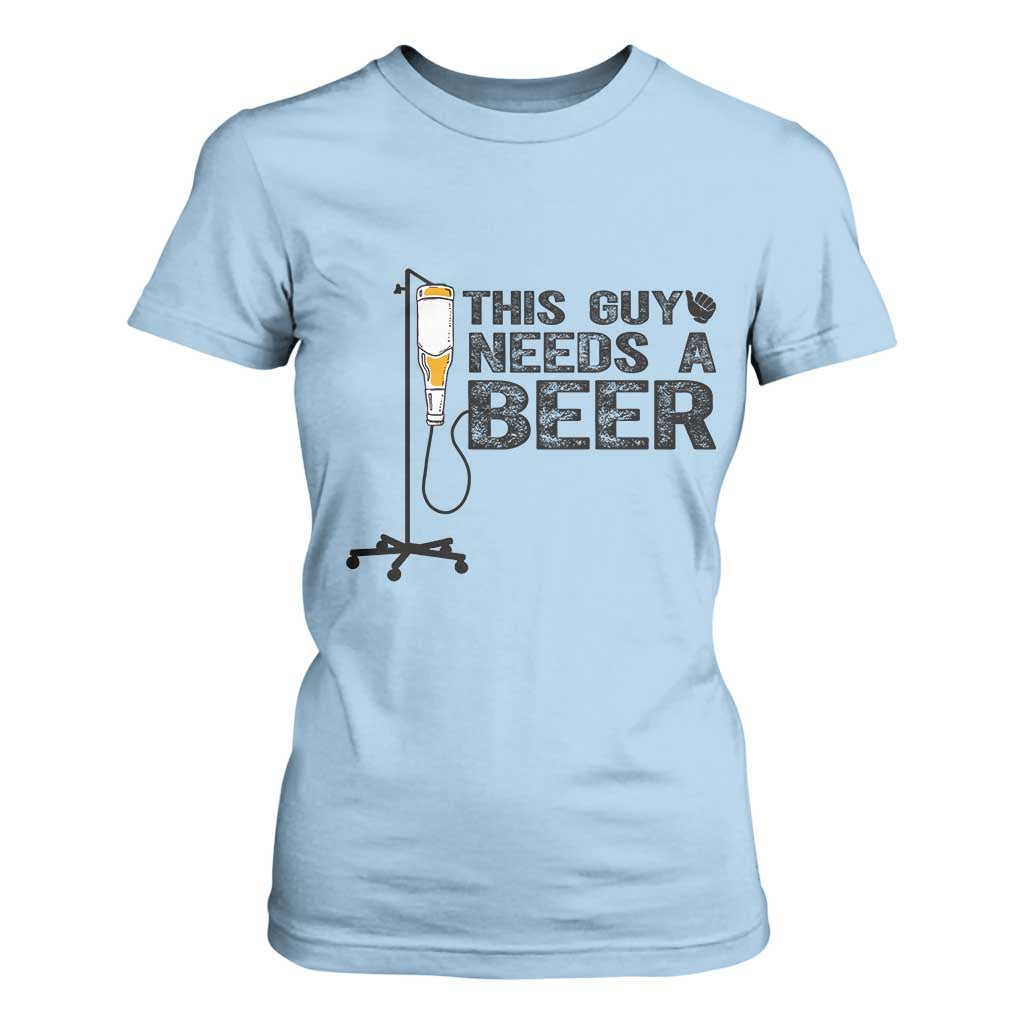 Funny Drinking Lover T Shirt For Women This Guy Needs A Beer TS12 Light Blue Print Your Wear