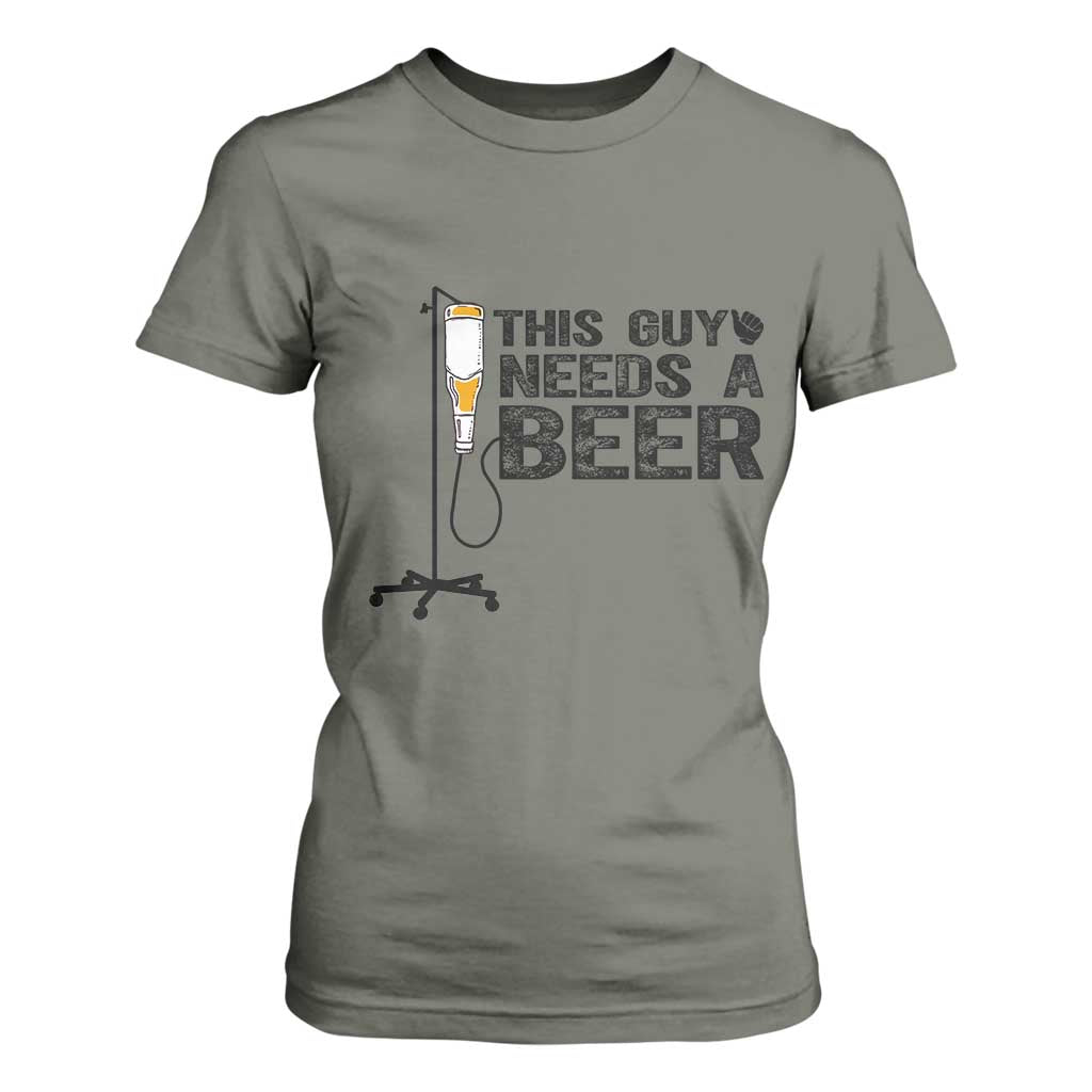 Funny Drinking Lover T Shirt For Women This Guy Needs A Beer TS12 Military Green Print Your Wear