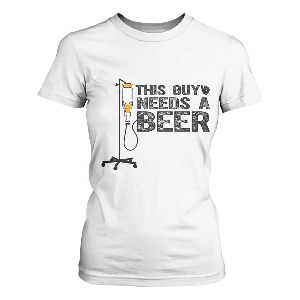 Funny Drinking Lover T Shirt For Women This Guy Needs A Beer TS12 White Print Your Wear
